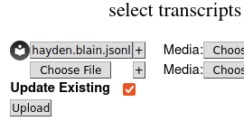 Transcript upload form with 'hayden.blain.jsonl' file selected, the 'Update Existing' option ticked, and an 'Upload' button below